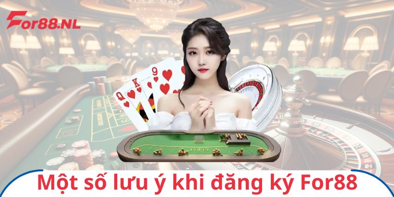 Những Điều Cần Lưu Ý Khi Đăng Ký For88